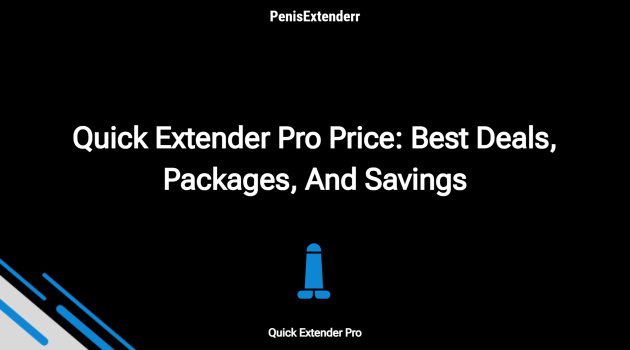 Quick Extender Pro Price: Best Deals, Packages, And Savings