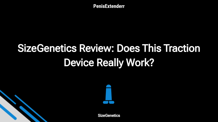 Sizegenetics Review: Does This Traction Device Really Work?