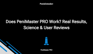 Does Penimaster Pro Work? Real Results, Science & User Reviews