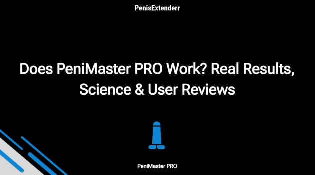 Does Penimaster Pro Work? Real Results, Science & User Reviews