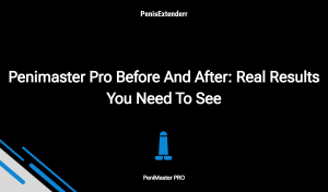 Penimaster Pro Before And After: Real Results You Need To See