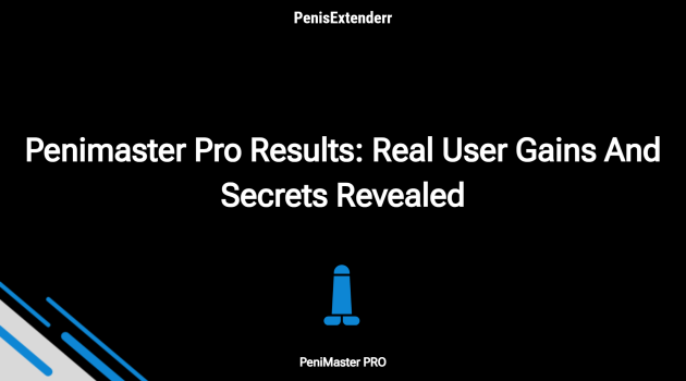 Penimaster Pro Results: Real User Gains And Secrets Revealed