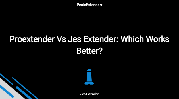 Proextender Vs Jes Extender: Which Works Better?